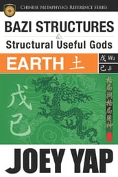 BaZi Structures and Structural Useful Gods - Earth: The Perfect Partner to Your BaZi Study