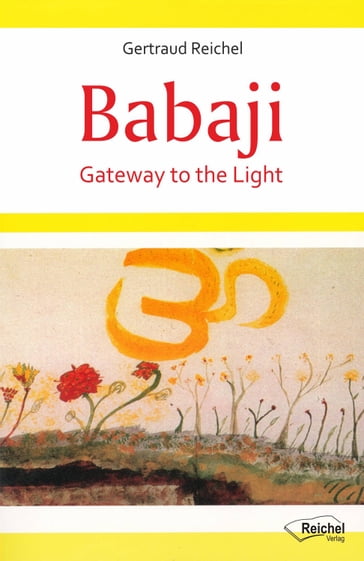 Babaji - Gateway to the Light - Gertraud Reichel