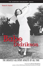 Babe Didrikson: The Greatest All-Sport Athlete Of All Time