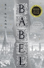 Babel: Or the Necessity of Violence: An Arcane History of the Oxford Translators