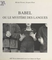 Babel ou Le mystère des langues