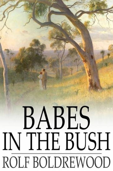 Babes in the Bush - Rolf Boldrewood