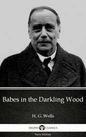 Babes in the Darkling Wood by H. G. Wells (Illustrated)