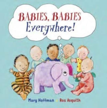 Babies, Babies Everywhere! - Mary Hoffman