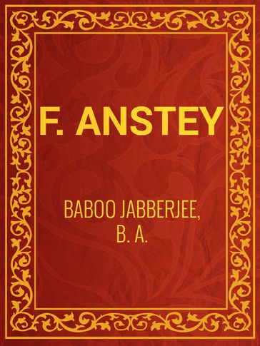 Baboo Jabberjee, B. A. - F. Anstey