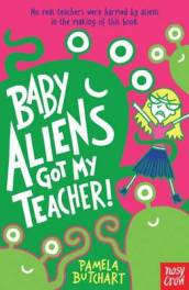 Baby Aliens Got My Teacher