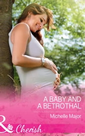 A Baby And A Betrothal (Mills & Boon Cherish) (Crimson, Colorado, Book 3)