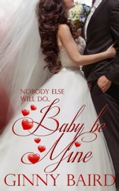 Baby, Be Mine (Holiday Brides Series, Book 5)