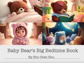 Baby Bear s Big Bedtime Book: Snuggle Up for Sweet Dreams