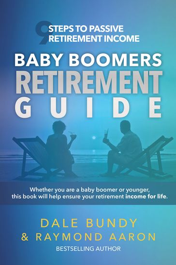 Baby Boomers Retirement Guide - Dale Bundy - Raymond Aaron