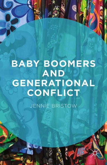Baby Boomers and Generational Conflict - Jennie Bristow