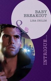 Baby Breakout (Outlaws, Book 2) (Mills & Boon Intrigue)