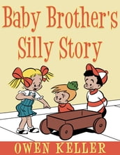 Baby Brother s Silly Story