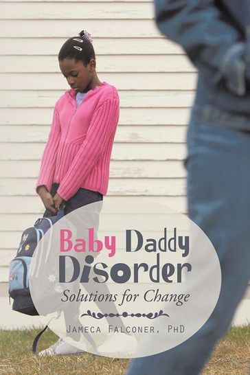 Baby Daddy Disorder - PhD Jameca Falconer