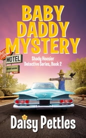 Baby Daddy Mystery: Shady Hoosier Detective Agency (Book 2)