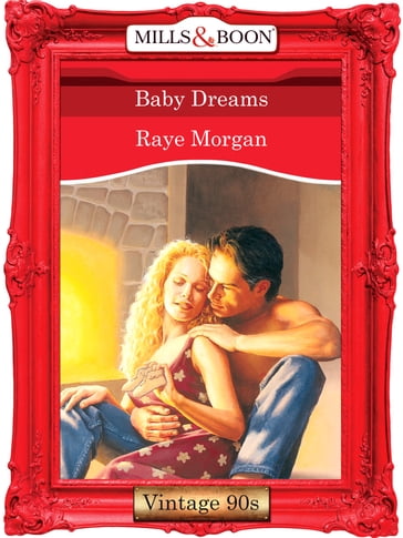 Baby Dreams (Mills & Boon Vintage Desire) - Raye Morgan