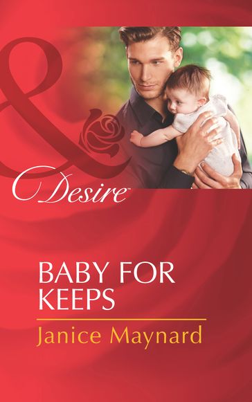 Baby For Keeps (Mills & Boon Desire) - Janice Maynard