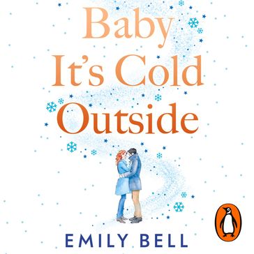 Baby It's Cold Outside - Emily Bell