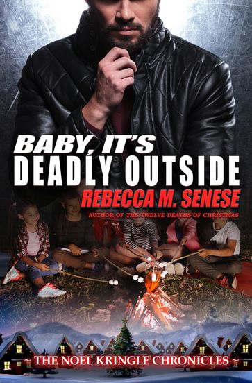 Baby, It's Deadly Outside - Rebecca M. Senese