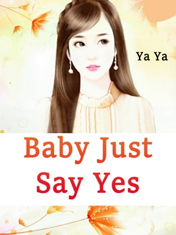 Baby, Just Say Yes - Lemon Novel - Ya Ya