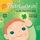 Baby Loves Photosynthesis on St. Patrick