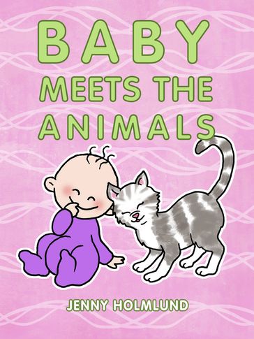 Baby Meets the Animals - Jenny Holmlund