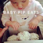 Baby Pip Eats