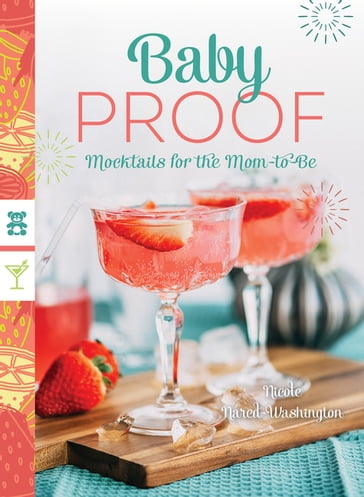 Baby Proof: Mocktails for the Mom-to-Be - Nicole Nared-Washington