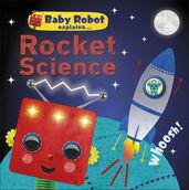 Baby Robot Explains... Rocket Science