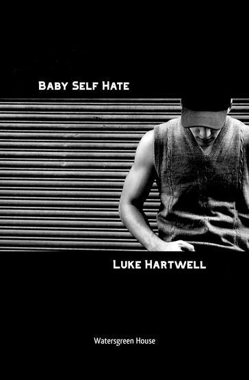 Baby Self Hate - Luke Hartwell