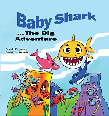 Baby Shark . . . The Big Adventure - Donald Kasen