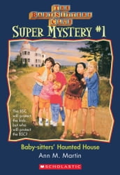 Baby-Sitters  Haunted House (The Baby-Sitters Club: Super Mystery #1)