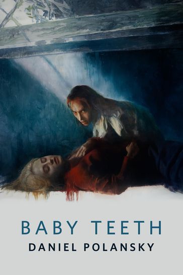 Baby Teeth - Daniel Polansky
