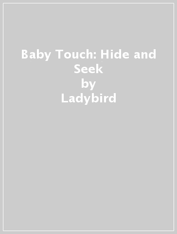 Baby Touch: Hide and Seek - Ladybird