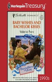 Baby Wishes And Bachelor Kisses