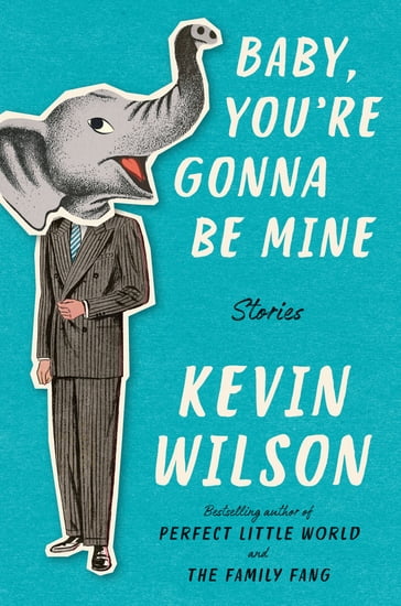 Baby, You're Gonna Be Mine - Kevin Wilson