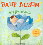 Baby album. Alla fine arrivo io. E nato un bambino! Nuova ediz.