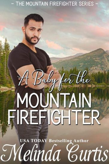 A Baby for the Mountain Firefighter - Melinda Curtis