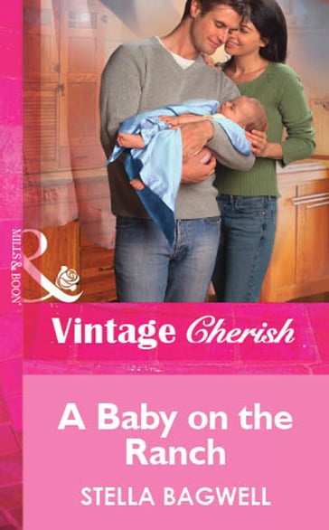 A Baby on the Ranch (Mills & Boon Vintage Cherish) - Stella Bagwell