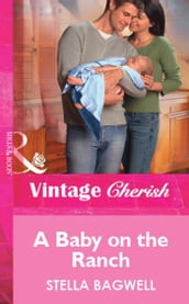 A Baby on the Ranch (Mills & Boon Vintage Cherish)