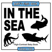 Baby s First Book: In The Sea: High-Contrast Black and White Baby Book