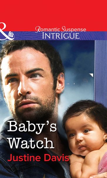 Baby's Watch (Mills & Boon Intrigue) - Justine Davis
