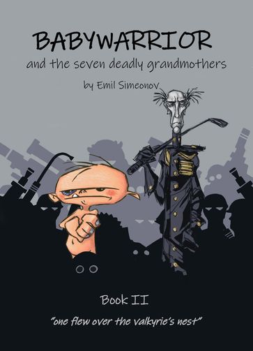 BabyWarrior and the seven deadly grandmothers book II - Emil Simeonov