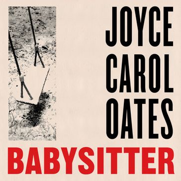 Babysitter: The new novel from the bestselling author of Blonde - Max Meyers - Joyce Carol Oates