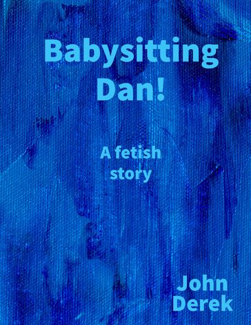 Babysitting Dan! - John Derek