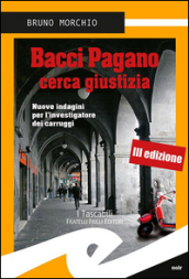 Bacci Pagano cerca giustizia. Nuove indagini per l investigatore dei carruggi