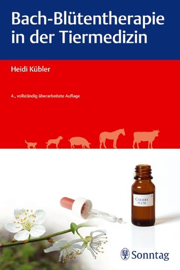 Bach-Blütentherapie in der Tiermedizin - Heidi Kubler
