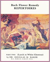 Bach Flower Remedy Repertoires Part Two