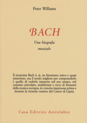 Bach. Una biografia musicale