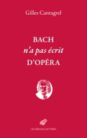 Bach n a pas écrit d opéra
